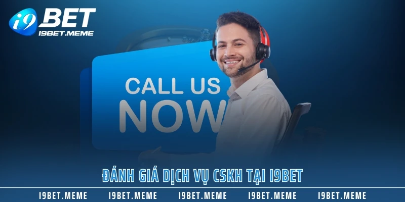 Đánh giá dịch vụ CSKH tại I9BET