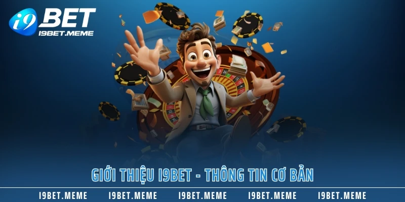 Giới thiệu I9BET - Thông tin cơ bản